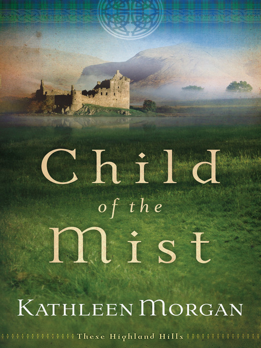 Title details for Child of the Mist by Kathleen Morgan - Available